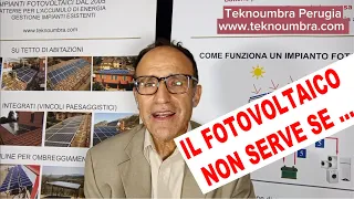 L 'impianto fotovoltaico non serve a niente se non si fanno queste cose