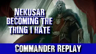 Nekusar - Becoming The Thing I Hate vs Golos, Haunt of High Tower, Yarok