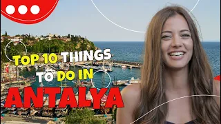 TOP 10 Things to do in Antalya - Turkey 2023!