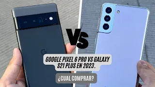 GOOGLE PIXEL 6 PRO VS GALAXY S21 PLUS EN 2024 | ¿CUÁL ES MEJOR? | AndroOne