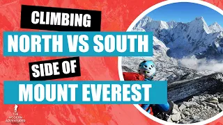 Which is Better? North vs South side of MOUNT EVEREST