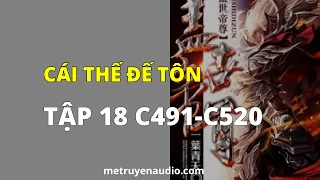 Tập 18 | Cái Thế Đế Tôn Chương 491 - 520 | Huyền Huyễn