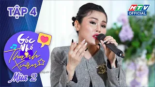 GÓC NHỎ THANH XUÂN 2 | Trương Thảo Nhi: "Bốn chữ lắm" nuôi sống Nhi tới bây giờ | TẬP 4 | 29/5/2022