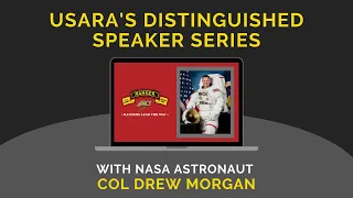 USARA's Distinguished Speaker Series: NASA Astronaut Colonel Andrew "Drew" Morgan, USA