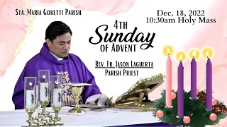 Dec. 18, 2022 / Rosary and 10:30am Holy Mass on the  4th Sunday of Advent with Fr. Jason Laguerta