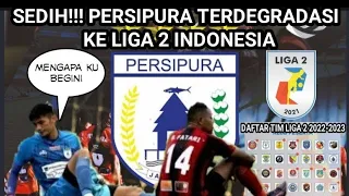 RESMI!! SEDIH PERSIPURA TERDEGRADASI KE LIGA 2 | DAFTAR LENGKAP KONTESTAN LIGA 2 INDONESIA 2022-2023