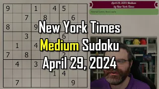 NYT Medium Sudoku Step-by-Step Walkthrough | April 29 2024