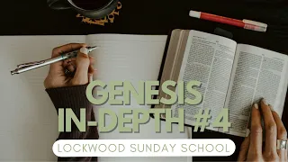 Genesis In-Depth #4 (Lockwood Sunday School 5/5/24)