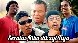 Seratus Ribu dibagi Tiga // Colab dengan @bonarchannel5957 @komediwakamekchannel  @nochee1000