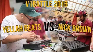 Yellah Beats vs. Nick Brown (V1BATTLE 2018 BEATMAKER BATTLE)