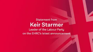 Keir Starmer responds to the EHRC announcement