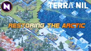 Restoring The Arctic | 07 | TERRA NIL | First Look/Lets Try