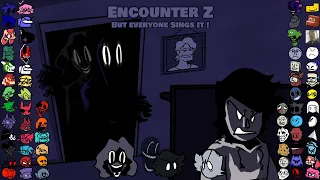 ENCOUNTER Z but everyone sings it ! - Mandela Z-Mixed BETADCIU