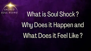 Twin Flames 🔥 What is Soul Shock ? Why Does it Happen and What Does it Feel Like ?