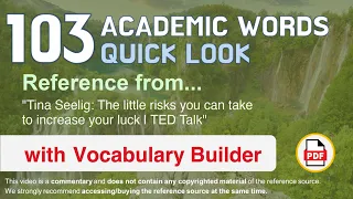 103 Academic Words Quick Look Words Ref from "The little risks you can take to increase [...], TED"