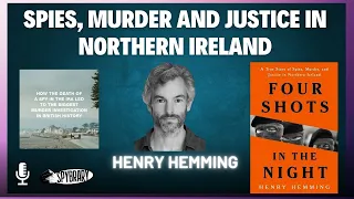 Spies, Murder and Justice In Northern Ireland with Henry Hemming and Rossa McPhillips
