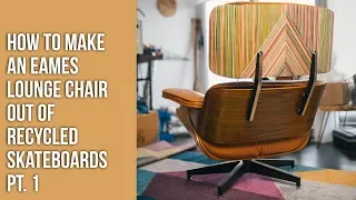 How to make an Eames Lounge Chair out of Recycled Skateboards Pt. 1
