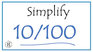 How to Simplify the Fraction 10/100