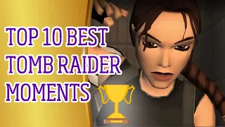 Top 10 BEST Tomb Raider Moments