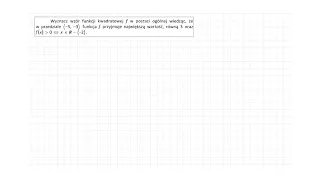 [3.92/s.89/ZR2.3OE] Wyznacz wzór funkcji kwadratowej f w postaci ogólnej wiedząc, że w przedziale