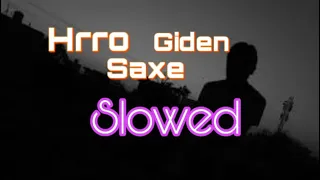 Hrro-Saxe Giden oves im hamar (slowed + reverb)