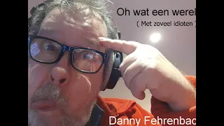 oh wat een wereld - Danny Fehrenbach