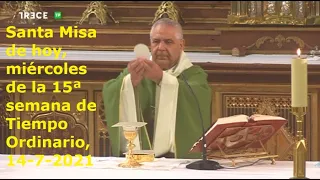 Santa Misa de hoy, miércoles de la 15ª semana de Tiempo Ordinario, 14-7-2021