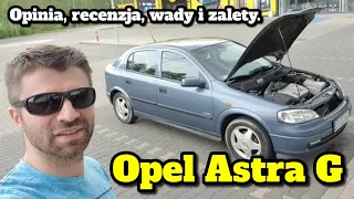 Opel Astra G II - moja opinia na temat tego taniego samochodu, plusy i minusy - 25 letnie auto 🚘