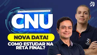 CONCURSO NACIONAL UNIFICADO (CNU): NOVA DATA CONFIRMADA! COMO ESTUDAR NA RETA FINAL?