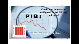 2022 02 03 Jordi Roca: Condiciona l'ús del PIB com a objectiu de creixement la transició ecològica?