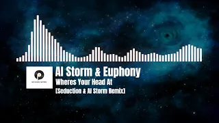 Al Storm & Euphony - Wheres Your Head At [Seduction & Al Storm Remix]