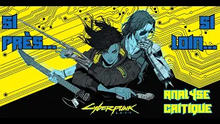 Cyberpunk 2077 - Si près, si loin... (Analyse)