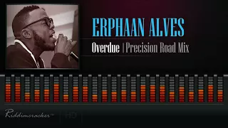 Erphaan Alves - Overdue (Precision Road Mix) [2018 Soca] [HD]