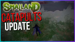 SMALLAND UPDATE CATAPULTS NEW WEAPONS MOUNTS AND NPCS