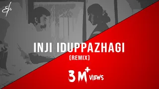 Inji Iduppazhagi - (R.M. Sathiq | Remix)