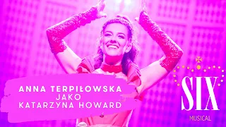 Musical "SIX" - Anna Terpiłowska jako Katarzyna Howard