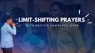 LIMIT SHIFTING PRAYER SESSION WITH PASTOR LAWRENCE OYOR