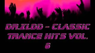 Dr.Xldd - Classic Trance Hits Vol. 6