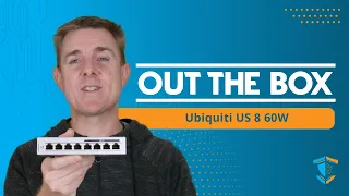 Out the Box Series - Ubiquiti Switch US 8 60W