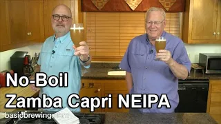 No-Boil Zamba Capri NEIPA - Basic Brewing Video - July 15, 2022