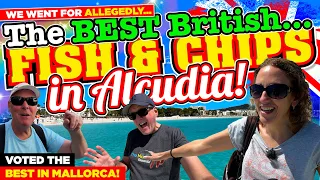 This BRITISH FISH & CHIP Shop in ALCUDIA Claim to be THE BEST in MALLORCA! Would you be HAPPY?