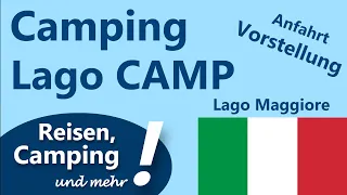 Camping Lago CAMP (Maccagno, Lago Maggiore | ITALIEN) | Vorstellung / Campingplatzbericht