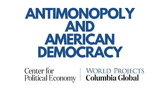 Antimonopoly and American Democracy