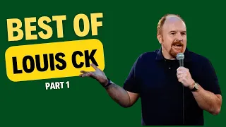 Best of Louis CK | Pt 1