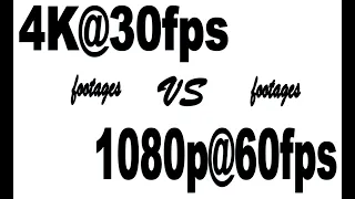 4K 30fps vs 1080p 60fps | Footage | TechNixx