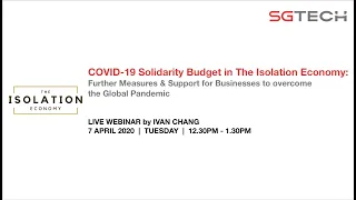 COVID-19 Solidarity Budget in The Isolation Economy:Further Measures & Support for Businesses
