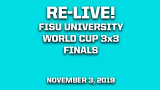 FISU University World Cup - 3x3 - Finals