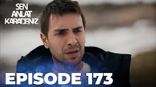 Sen Anlat Karadeniz | Lifeline - Episode 173