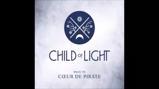 Coeur de Pirate  - Child of Light