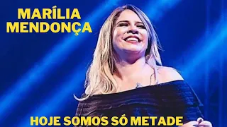 Marília Mendonça - Hoje Somos Só Metade (Ative As Legendas)